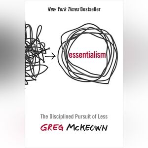 📚 Essentialism: The Disciplined Pursuit of Less by Greg McKeown